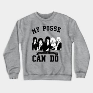 My Posse Can Do Crewneck Sweatshirt